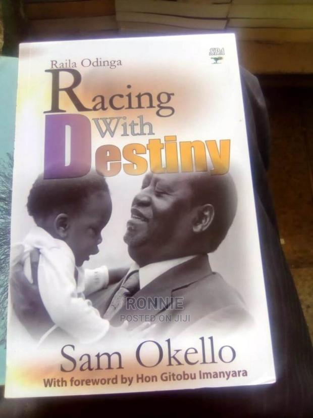 Racing With Destiny Book - Raila Odinga by SAM OKELLO