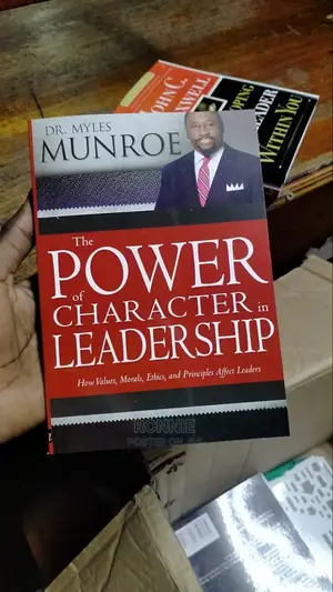 The Power of Character in Leadership Book by Myles Munroe