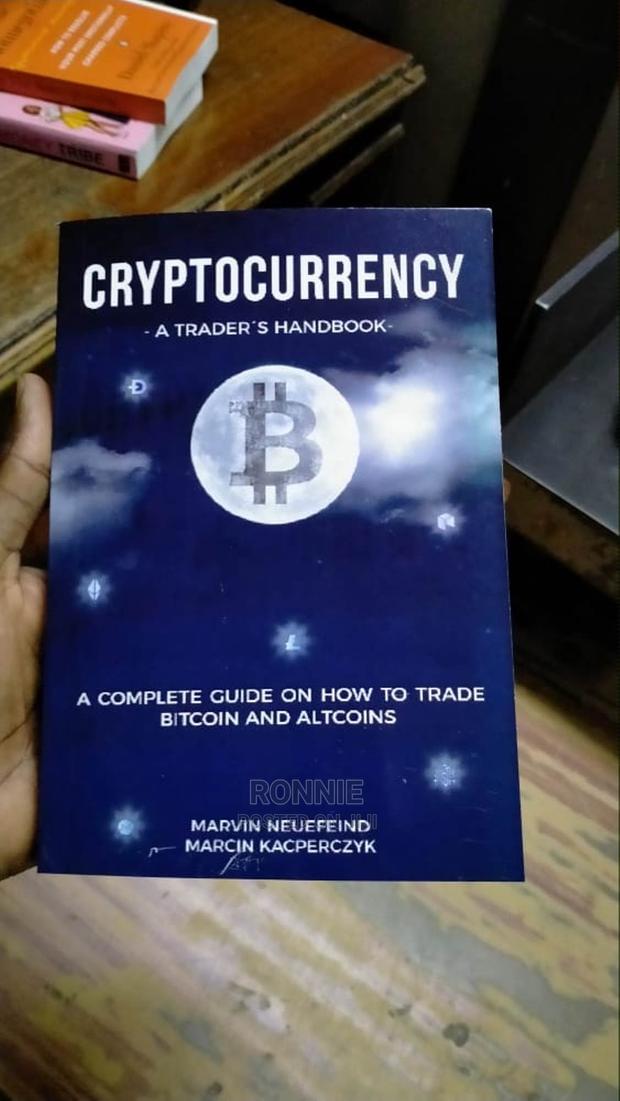 Cryptocurrency - A Trader's Handbook: A Complete Guide on Ho