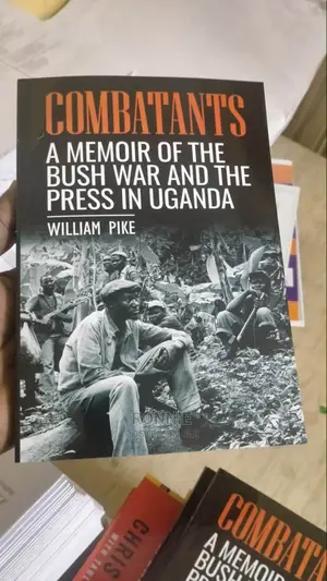A Memoir of the Bush War and the Press in UGANDA