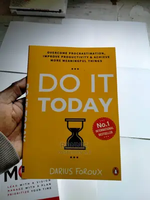 Do It Today : Overcome Procrastination Book by DARIUS FOROUX