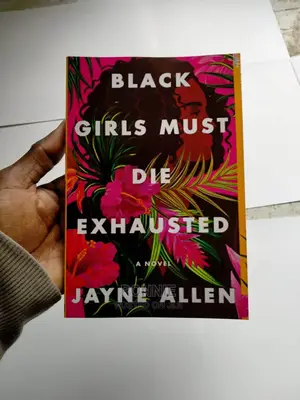 Black Girls Must Die Exhausted Book By JAYNE ALLEN