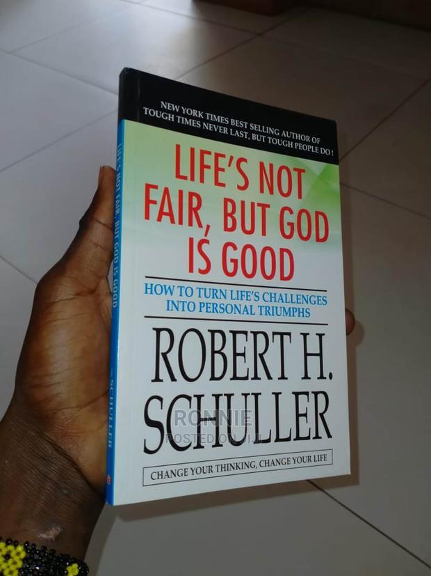 Life's Not Fair, but God Is Good by Robert H. Schuller
