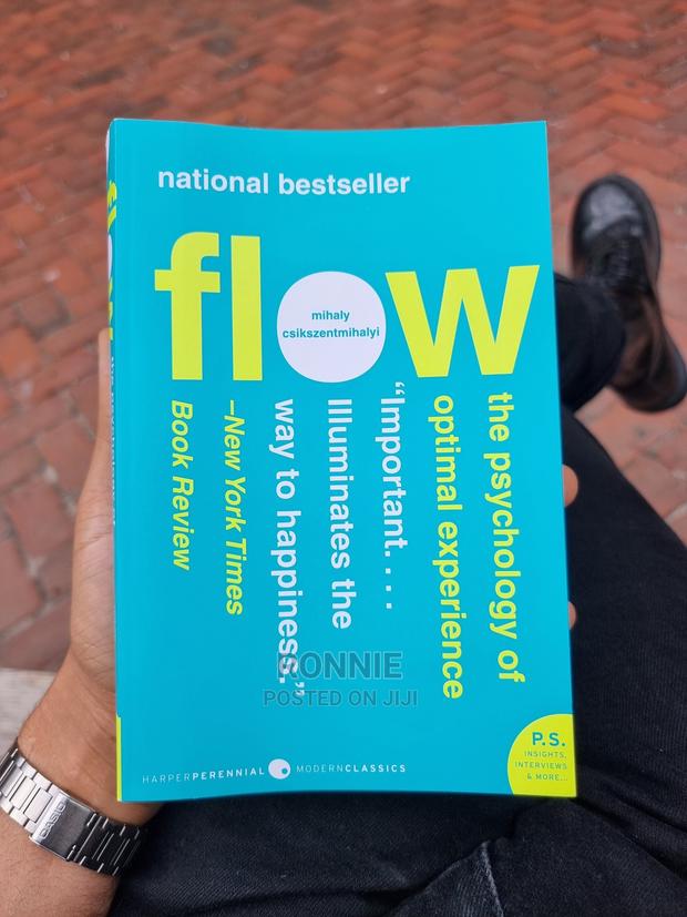 Flow: The Psychology of Optimal Experience by Mihaly Csiksze