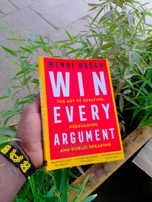 Win Every Argument - Book by Mehdi Hassan - The Art of Debat