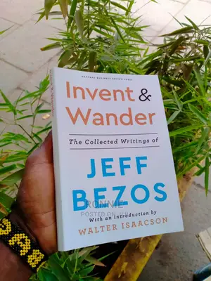 Invent and Wander Collected Writings of Jeff Bezos Book by W