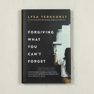 Forgiving What You Can’T Forget by Lysa Terkeurst