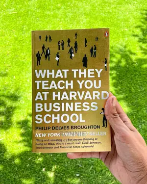 What They Teach You at Harvard Business School Book by Phili