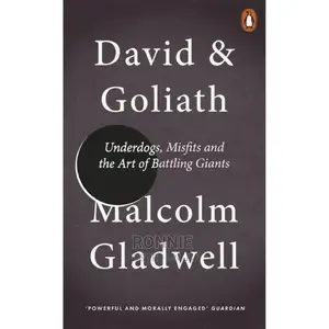 David and Goliath : Underdogs, Misfits, and the Art of Battl