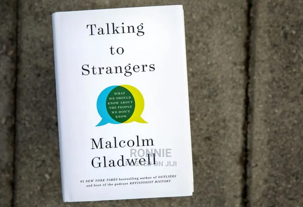 Talking to Strangers: What We Should Know About the People W