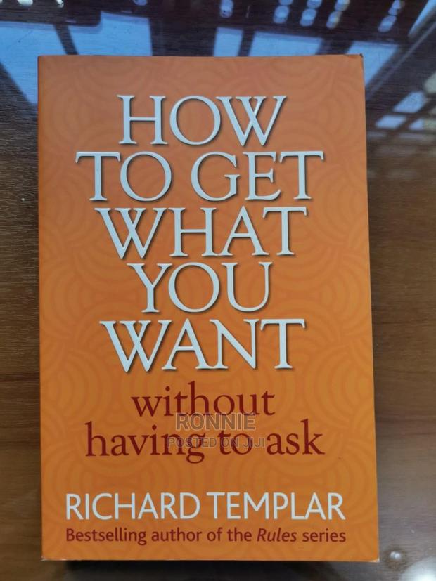 How to Get What You Want Book by Richard Templar