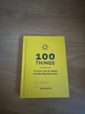 100 Things To Pick You Up When You're Feeling Down Book By J