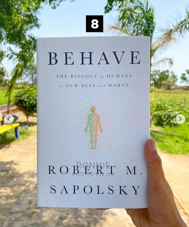 Behave: The Biology of Humans at Our Best and Worst by Rober