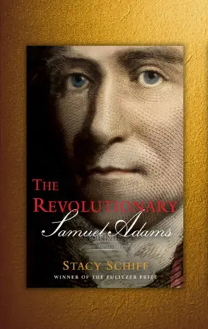 The Revolutionary Samuel Adams Book by Stacy Schiff