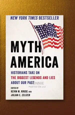Myth America Book by Kevin M. Kruse and Julian E. Zelizer