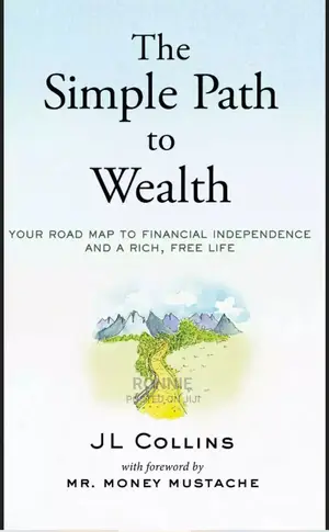 The Simple Path to Wealth Book by JL Collins