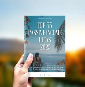 Top 55 Passive Income Ideas 2023 Book by KJ PHIL