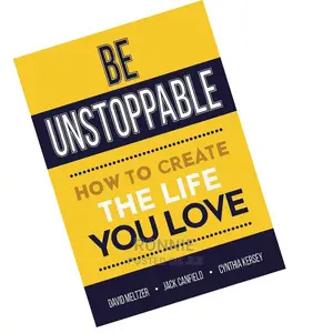 Be Unstoppable: How To Create The Life You Love Book By Davi