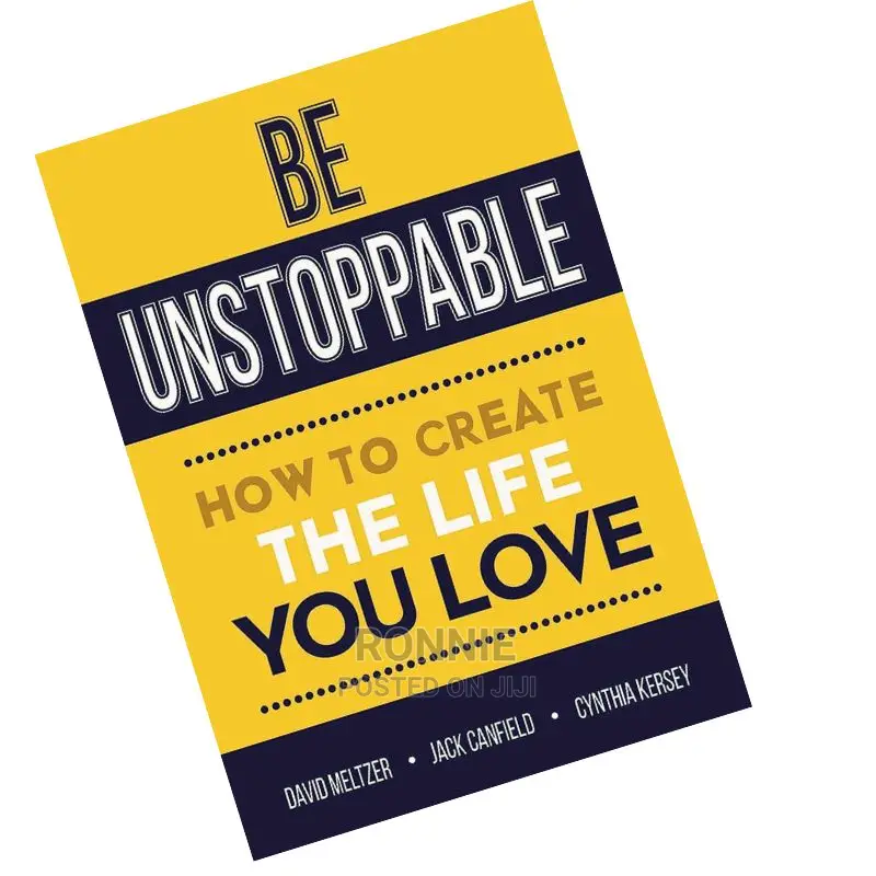 Be Unstoppable: How To Create The Life You Love Book By Davi