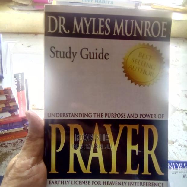 Understanding the Purpose and Power of Prayer by Myles Munro