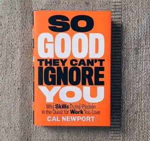So Good They Can't Ingore You Book by Cal Newport