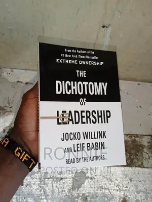 The Dichotomy of Leadership by Jocko Willink and Leif Babin
