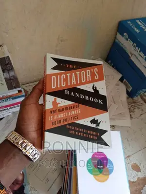 The Dictator's Handbook: By Bruce Bueno De Mesquita, Alasta