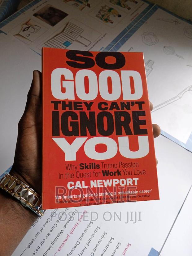 So Good They Can't Ignore You: By Cal Newport