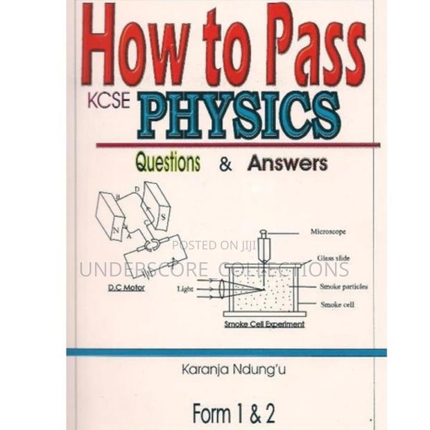 How to Pass KCSE Physics Form 1 and 2 Question and Answer