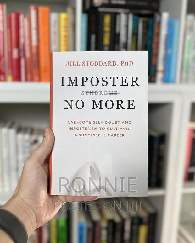 Imposter No More: Overcome Self-Doubt and Imposterism to Cu