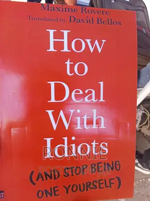 How to Deal With Idiots: