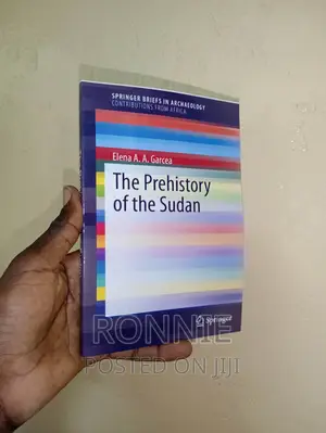 The Prehistory of the Sudan Book by Elena A. A. Garcea