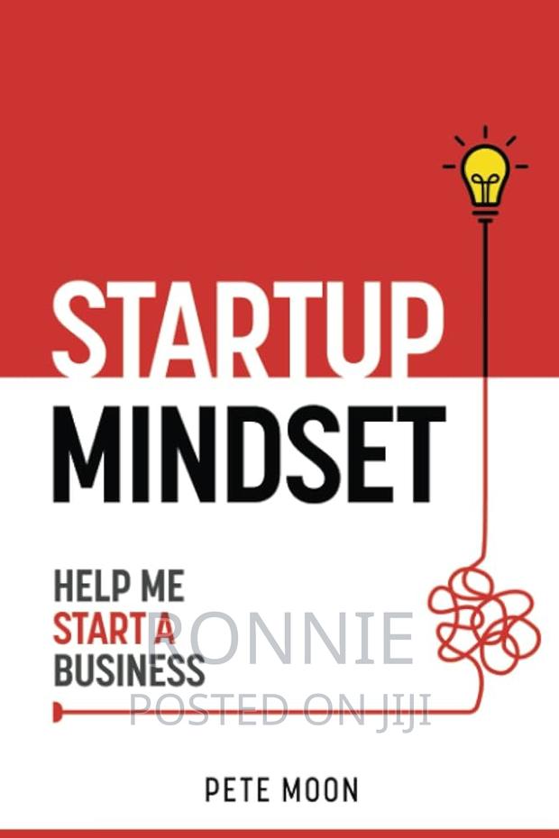 STARTUP MINDSET: Help Me Start A Business By By Pete Moo