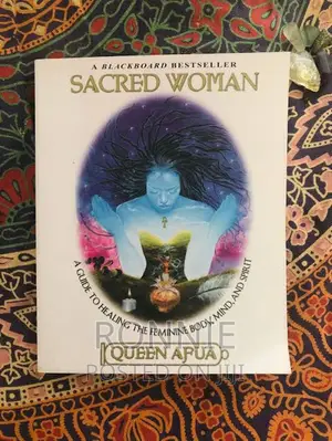 Sacred Woman a Guide to Healing the Feminine Body Queen Afua