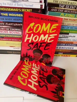 Come Home Safe: A Novel Book by Brian G. Buckmire
