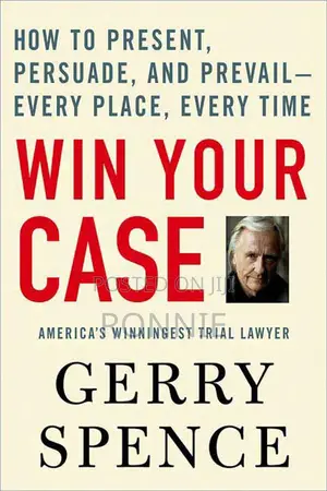 Win Your Case Book by Gerry Spence