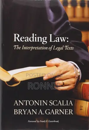 Reading Law by Antonin Scalia and Bryan A. Garner