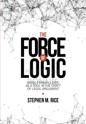 The Force of Logic Book by Stephen M. Rice (Author)