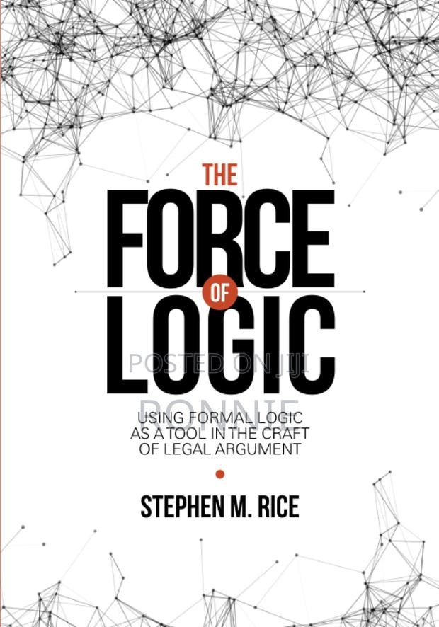 The Force of Logic Book by Stephen M. Rice (Author)