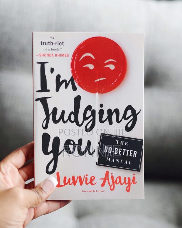 I'm Judging You: The Do-Better Manual Book by Luvvie Ajayi