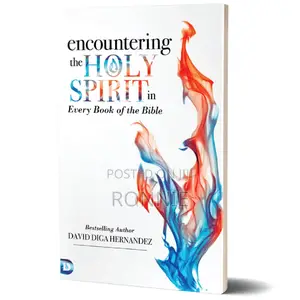 Encountering the Holy Spirit in Every Book by David Diga