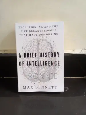 A Brief History of Intelligence by Max Bennett