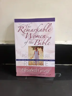 The Remarkable Women of the Bible by Elizabeth George