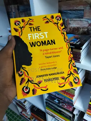 The First Woman Novel by Jennifer Nansubuga Makumbi