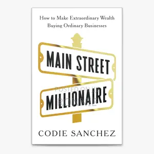 Main Street Millionaire by Codie Sanchez