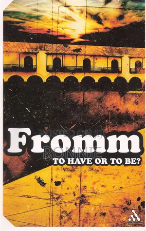 To Have or to Be by Erich Fromm