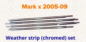 Weather Strip Mark X 2005-2009 Chrome