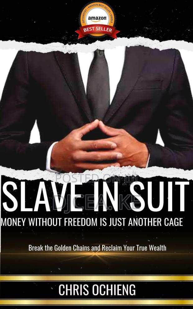 The Slave in Suit - Quiting 9-5 Job by Chris Ochieng M