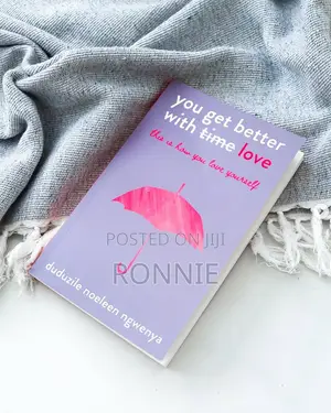 You Get Better With Love This Is How You Love Yourself Noeleen Ngwenya