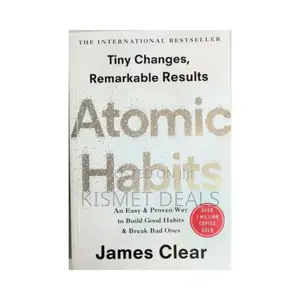 Atomic Habits: An Easy Proven Way to Build Good Habits Break Bad